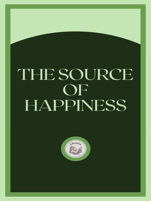 cover image of THE SOURCE OF HAPPINESS